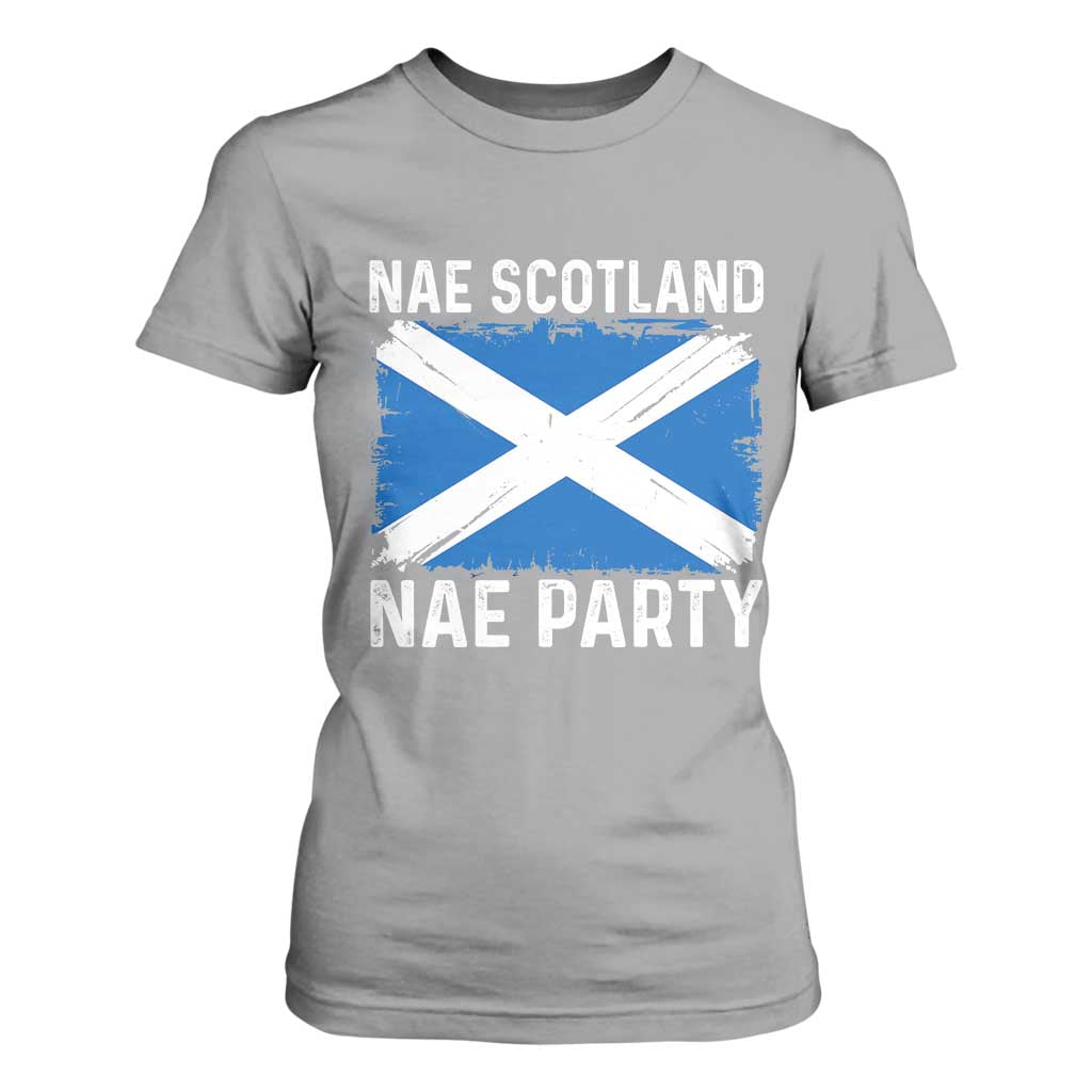 Nae Scotland Nae Party Saltire Flag T Shirt For Women Vintage Scottish Accent Soccer Fans Football Tournament