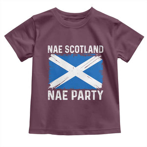 Nae Scotland Nae Party Saltire Flag Toddler T Shirt Vintage Scottish Accent Soccer Fans Football Tournament