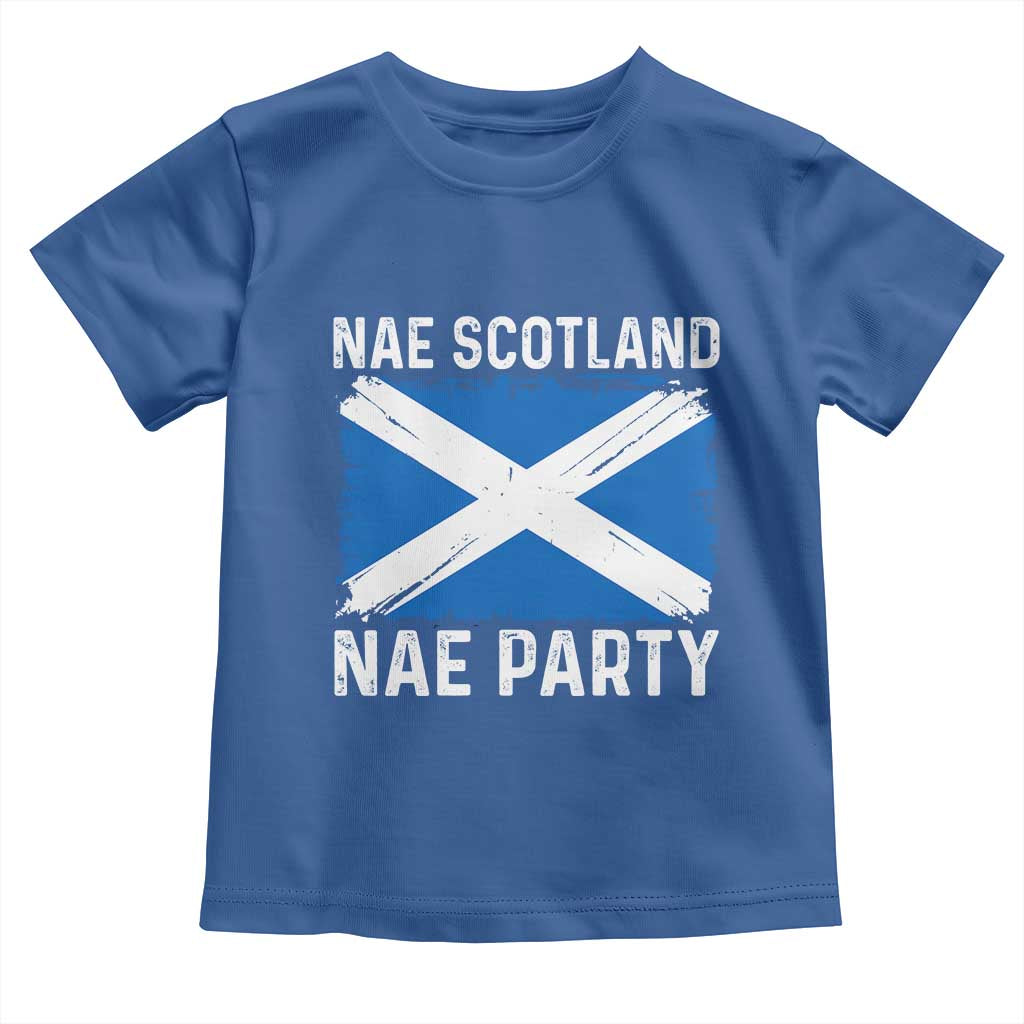 Nae Scotland Nae Party Saltire Flag Toddler T Shirt Vintage Scottish Accent Soccer Fans Football Tournament