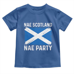 Nae Scotland Nae Party Saltire Flag Toddler T Shirt Vintage Scottish Accent Soccer Fans Football Tournament