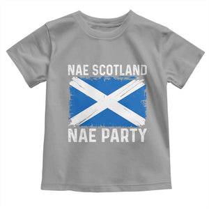 Nae Scotland Nae Party Saltire Flag Toddler T Shirt Vintage Scottish Accent Soccer Fans Football Tournament