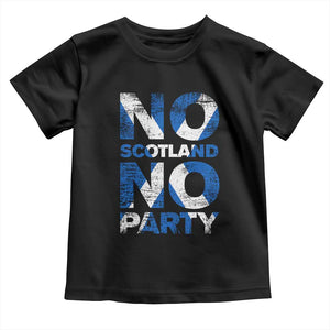 No Scotland No Party Saltire Flag Toddler T Shirt Football Fans Soccer Tournament Sports Lover