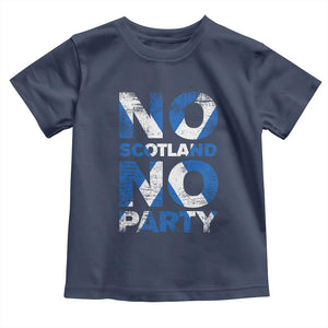 No Scotland No Party Saltire Flag Toddler T Shirt Football Fans Soccer Tournament Sports Lover
