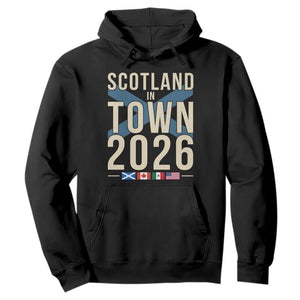 Scotland in Town 2026 Football Fans Hoodie Soccer Tournament North American Sports Lovers