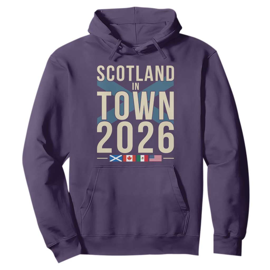 Scotland in Town 2026 Football Fans Hoodie Soccer Tournament North American Sports Lovers