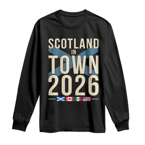 Scotland in Town 2026 Football Fans Long Sleeve Shirt Soccer Tournament North American Sports Lovers