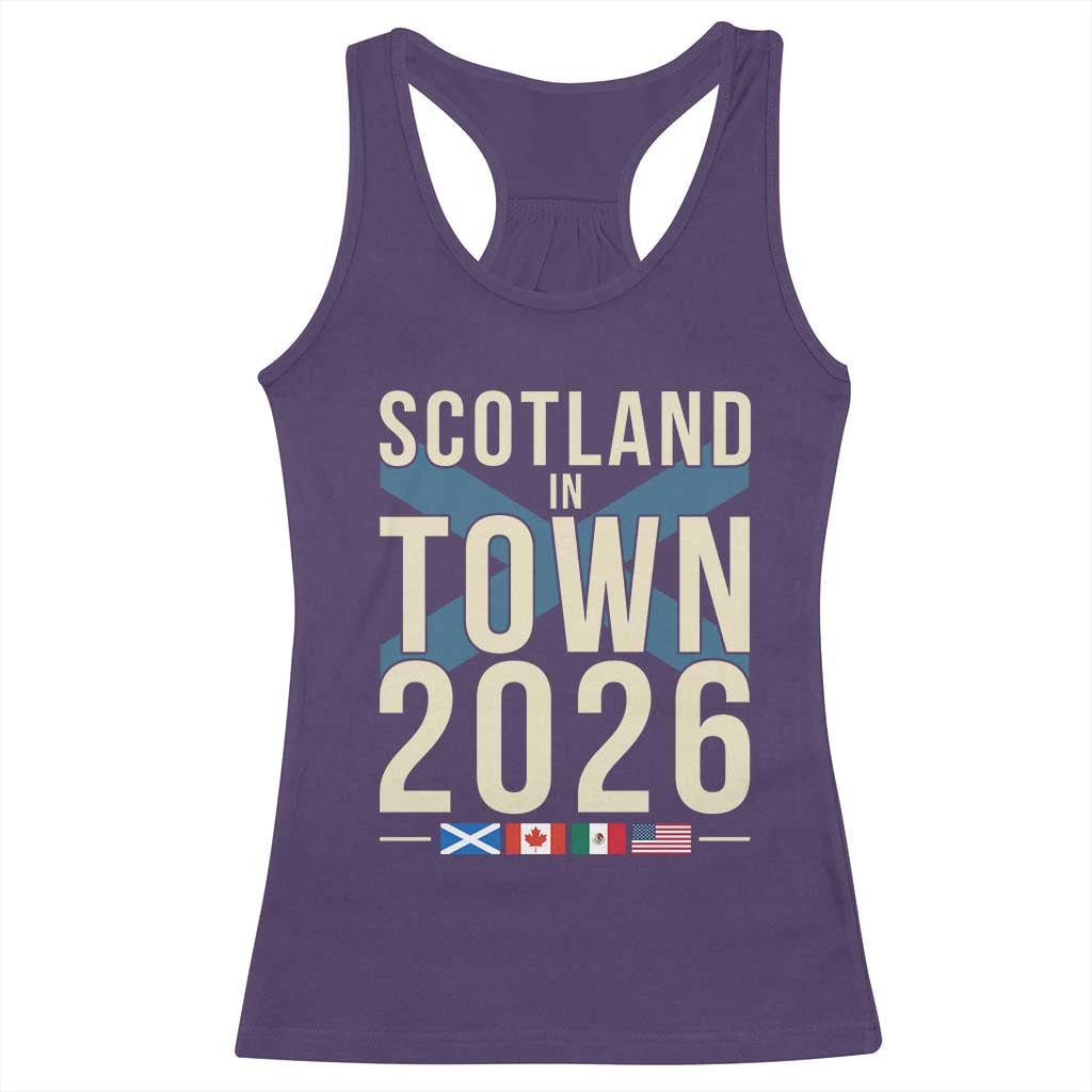 Scotland in Town 2026 Football Fans Racerback Tank Top Soccer Tournament North American Sports Lovers