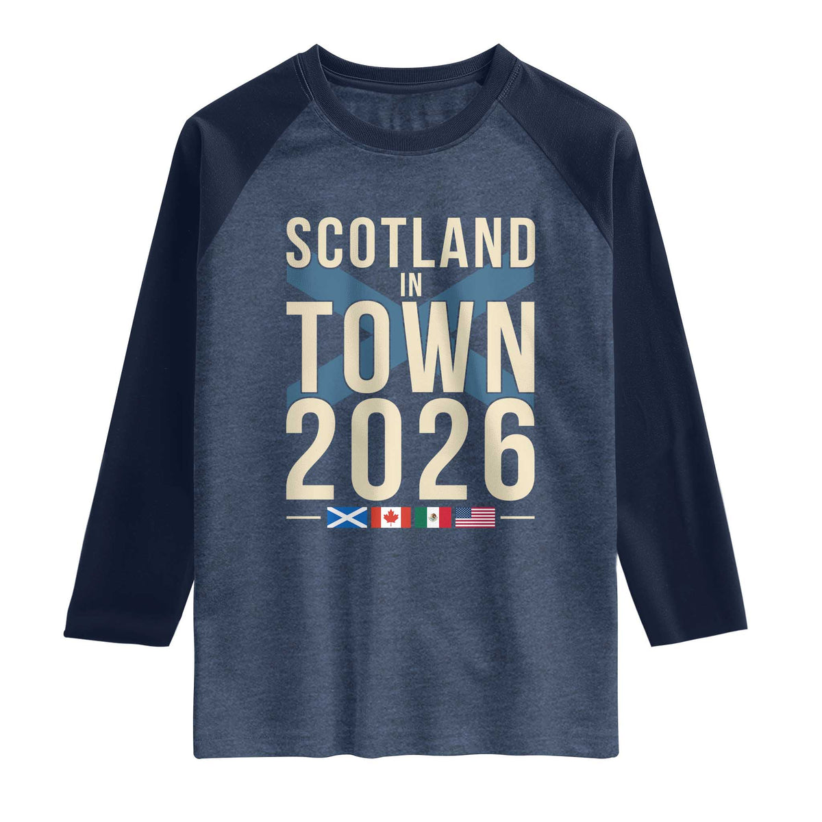 Scotland in Town 2026 Football Fans Raglan Shirt Soccer Tournament North American Sports Lovers