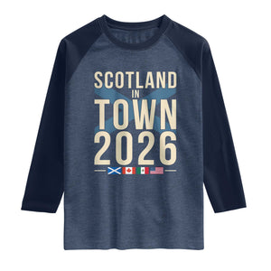Scotland in Town 2026 Football Fans Raglan Shirt Soccer Tournament North American Sports Lovers