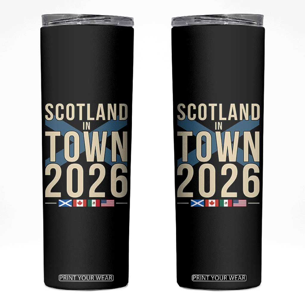 Scotland in Town 2026 Football Fans Skinny Tumbler Soccer Tournament North American Sports Lovers TS02 Black Print Your Wear