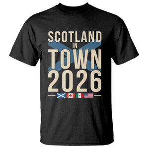 Scotland in Town 2026 Football Fans T Shirt Soccer Tournament North American Sports Lovers