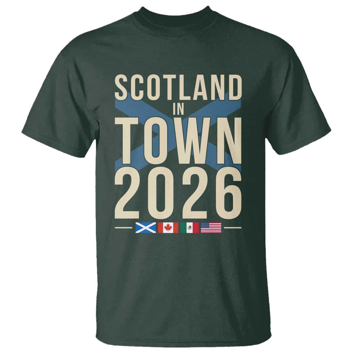 Scotland in Town 2026 Football Fans T Shirt Soccer Tournament North American Sports Lovers