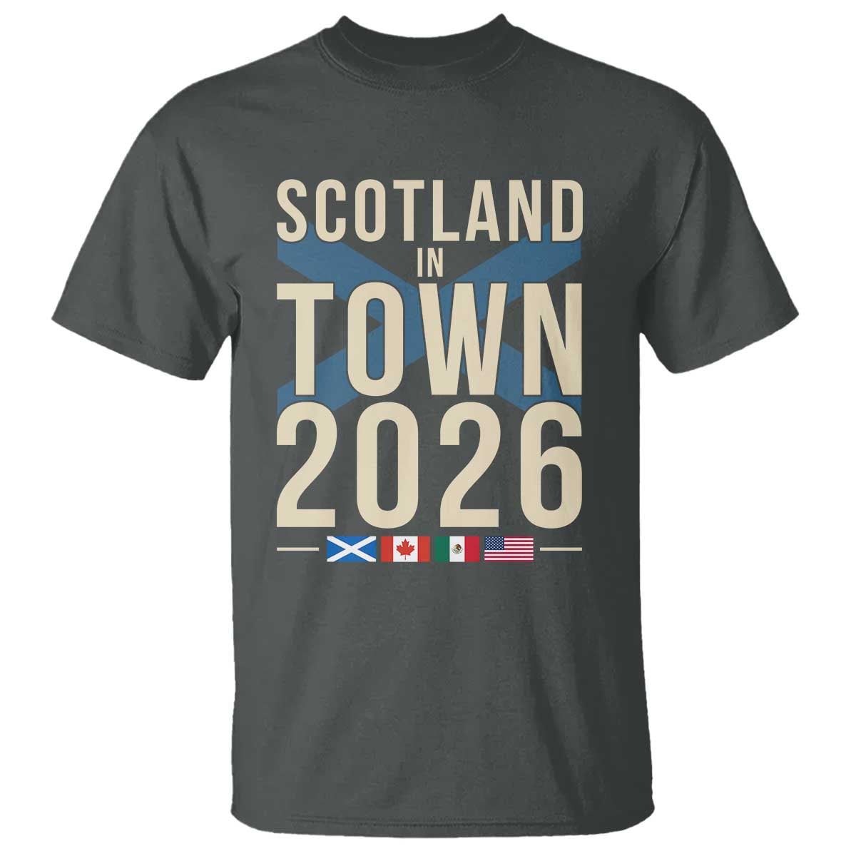 Scotland in Town 2026 Football Fans T Shirt Soccer Tournament North American Sports Lovers