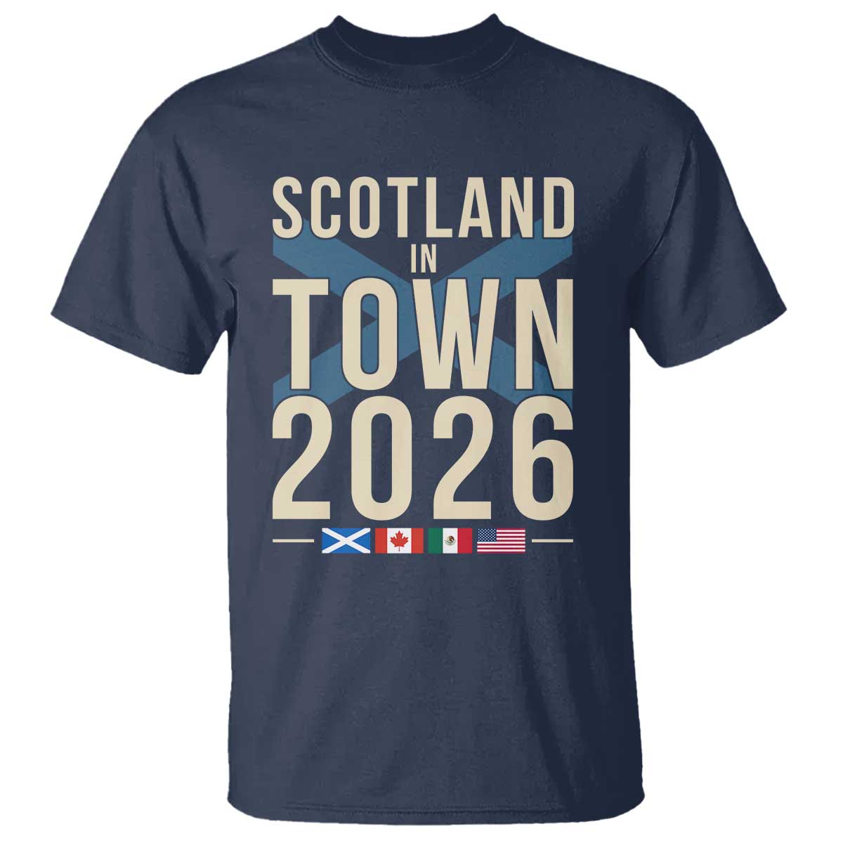 Scotland in Town 2026 Football Fans T Shirt Soccer Tournament North American Sports Lovers