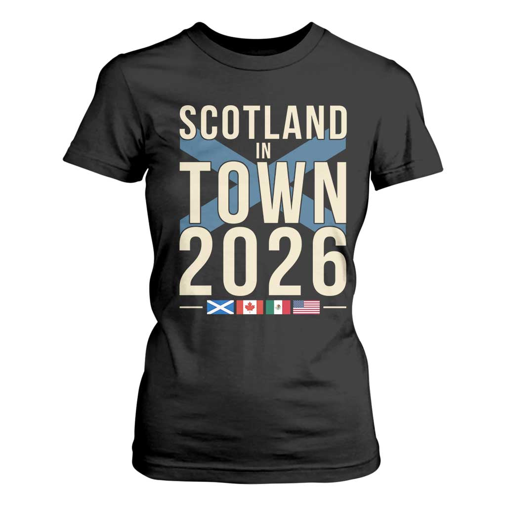 Scotland in Town 2026 Football Fans T Shirt For Women Soccer Tournament North American Sports Lovers