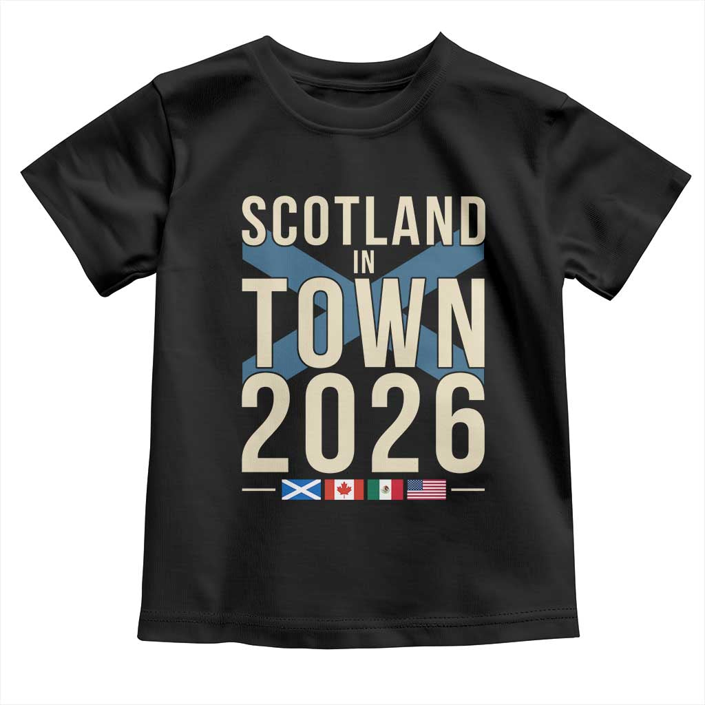 Scotland in Town 2026 Football Fans Toddler T Shirt Soccer Tournament North American Sports Lovers
