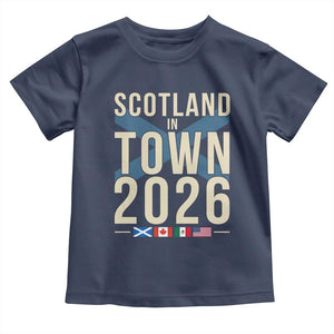 Scotland in Town 2026 Football Fans Toddler T Shirt Soccer Tournament North American Sports Lovers