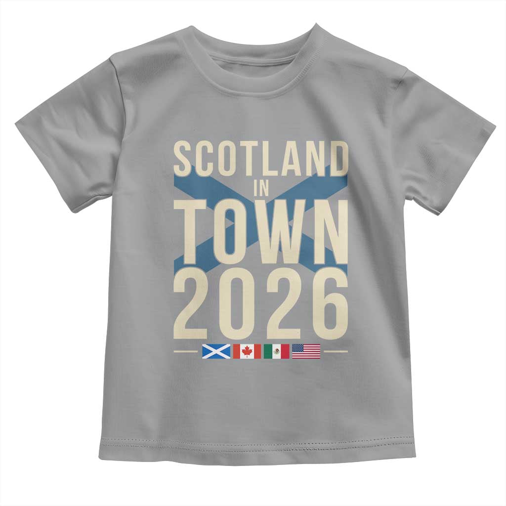 Scotland in Town 2026 Football Fans Toddler T Shirt Soccer Tournament North American Sports Lovers