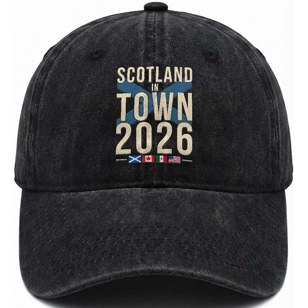Scotland in Town 2026 Football Fans Washed Cotton Baseball Cap Soccer Tournament North American Sports Lovers TS02 Print Your Wear