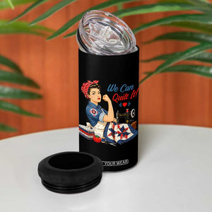 Funny Rosie We Can Quilt It 4 in 1 Can Cooler Tumbler Quilting Sewing Crafty Joke
