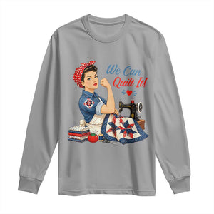 Funny Rosie We Can Quilt It Long Sleeve Shirt Quilting Sewing Crafty Joke