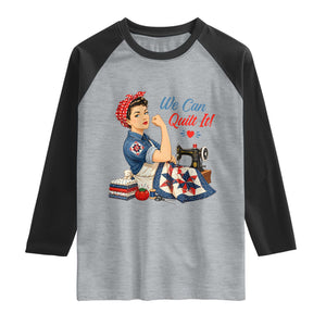 Funny Rosie We Can Quilt It Raglan Shirt Quilting Sewing Crafty Joke