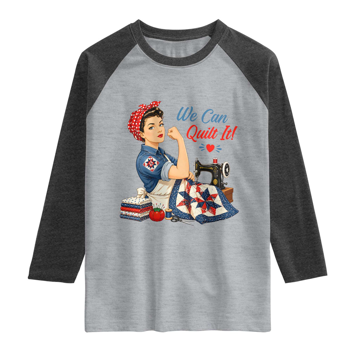 Funny Rosie We Can Quilt It Raglan Shirt Quilting Sewing Crafty Joke