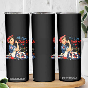 Funny Rosie We Can Quilt It Skinny Tumbler Quilting Sewing Crafty Joke