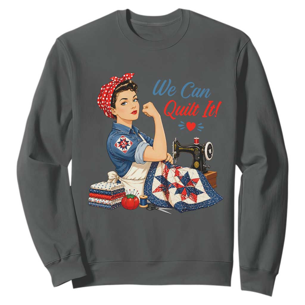 Funny Rosie We Can Quilt It Sweatshirt Quilting Sewing Crafty Joke