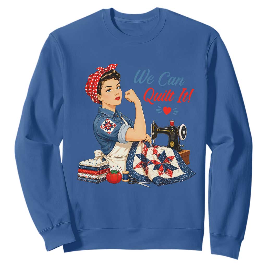 Funny Rosie We Can Quilt It Sweatshirt Quilting Sewing Crafty Joke