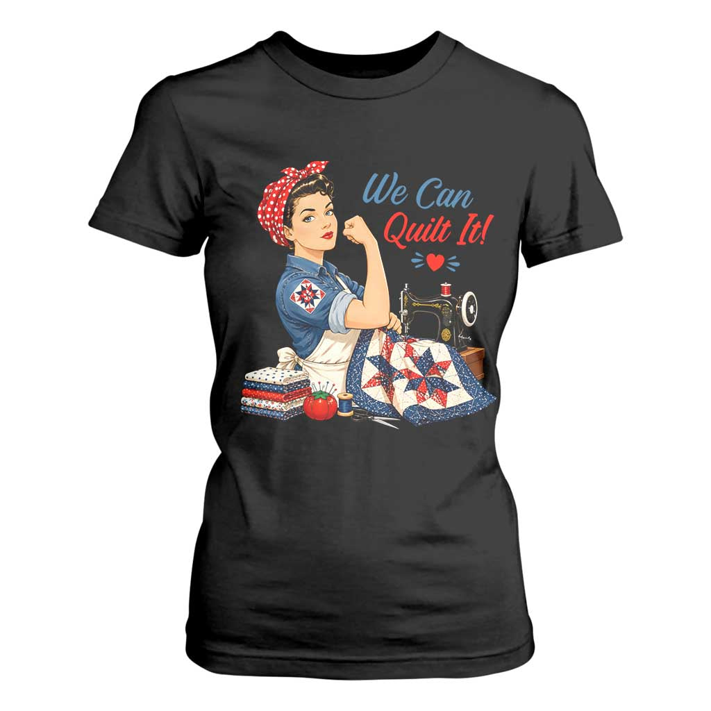 Funny Rosie We Can Quilt It T Shirt For Women Quilting Sewing Crafty Joke