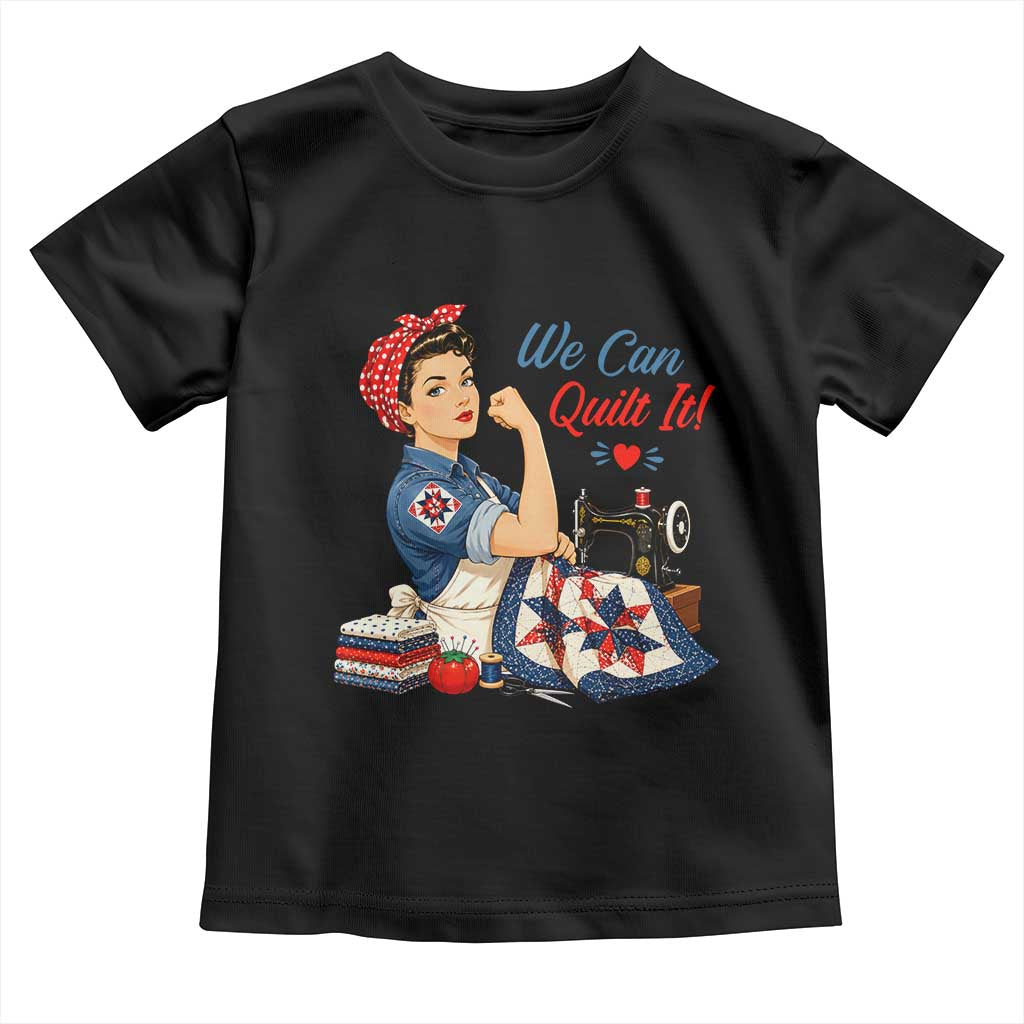 Funny Rosie We Can Quilt It Toddler T Shirt Quilting Sewing Crafty Joke