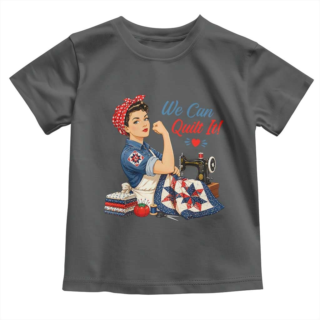 Funny Rosie We Can Quilt It Toddler T Shirt Quilting Sewing Crafty Joke
