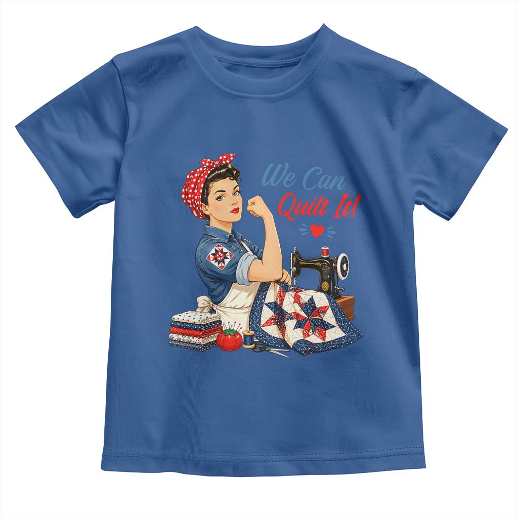 Funny Rosie We Can Quilt It Toddler T Shirt Quilting Sewing Crafty Joke