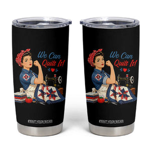 Funny Rosie We Can Quilt It Tumbler Cup Quilting Sewing Crafty Joke
