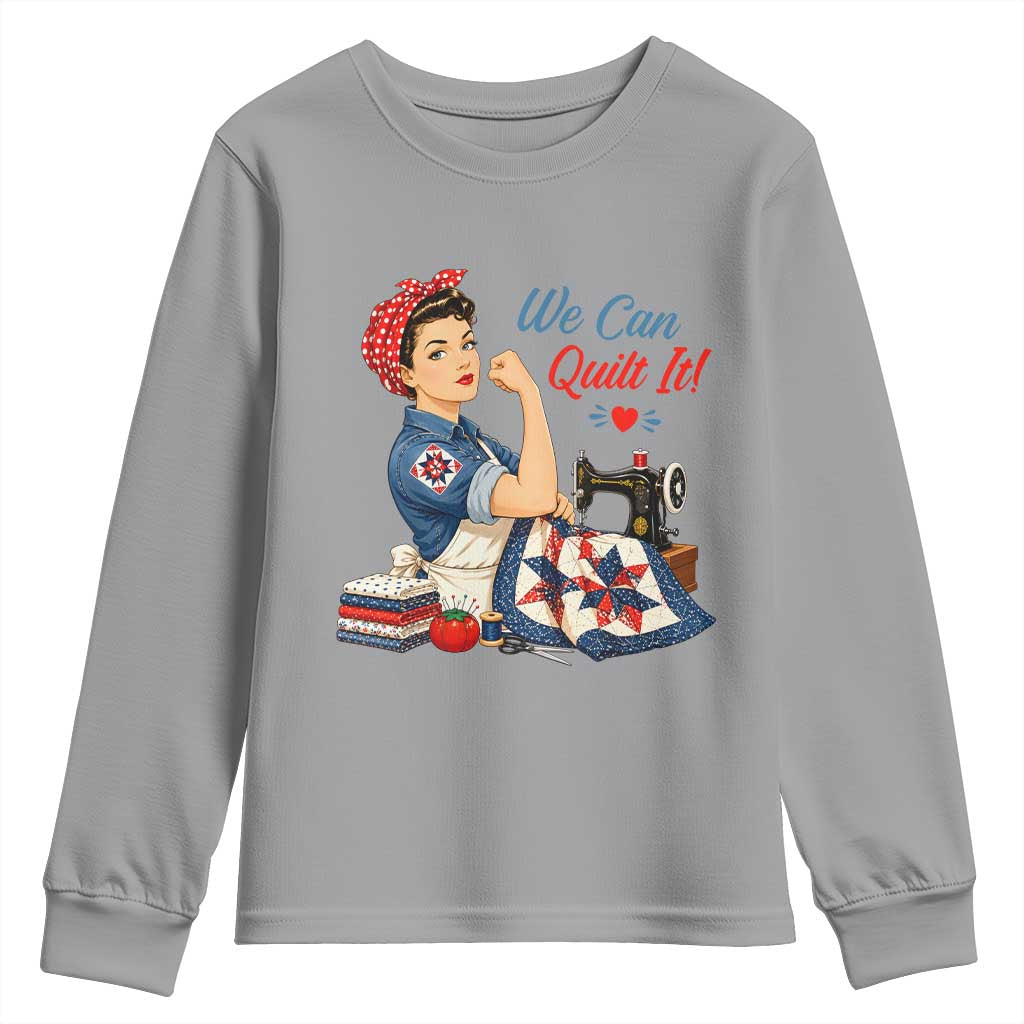 Funny Rosie We Can Quilt It Youth Sweatshirt Quilting Sewing Crafty Joke