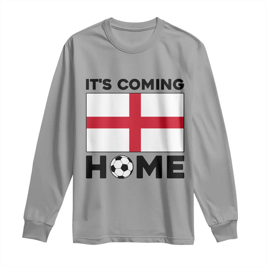 It is Coming Home England Football Flag Long Sleeve Shirt Patriotic Soccer Fans St Georges Cross Heritage Pride