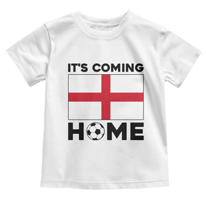 It is Coming Home England Football Flag Toddler T Shirt Patriotic Soccer Fans St Georges Cross Heritage Pride