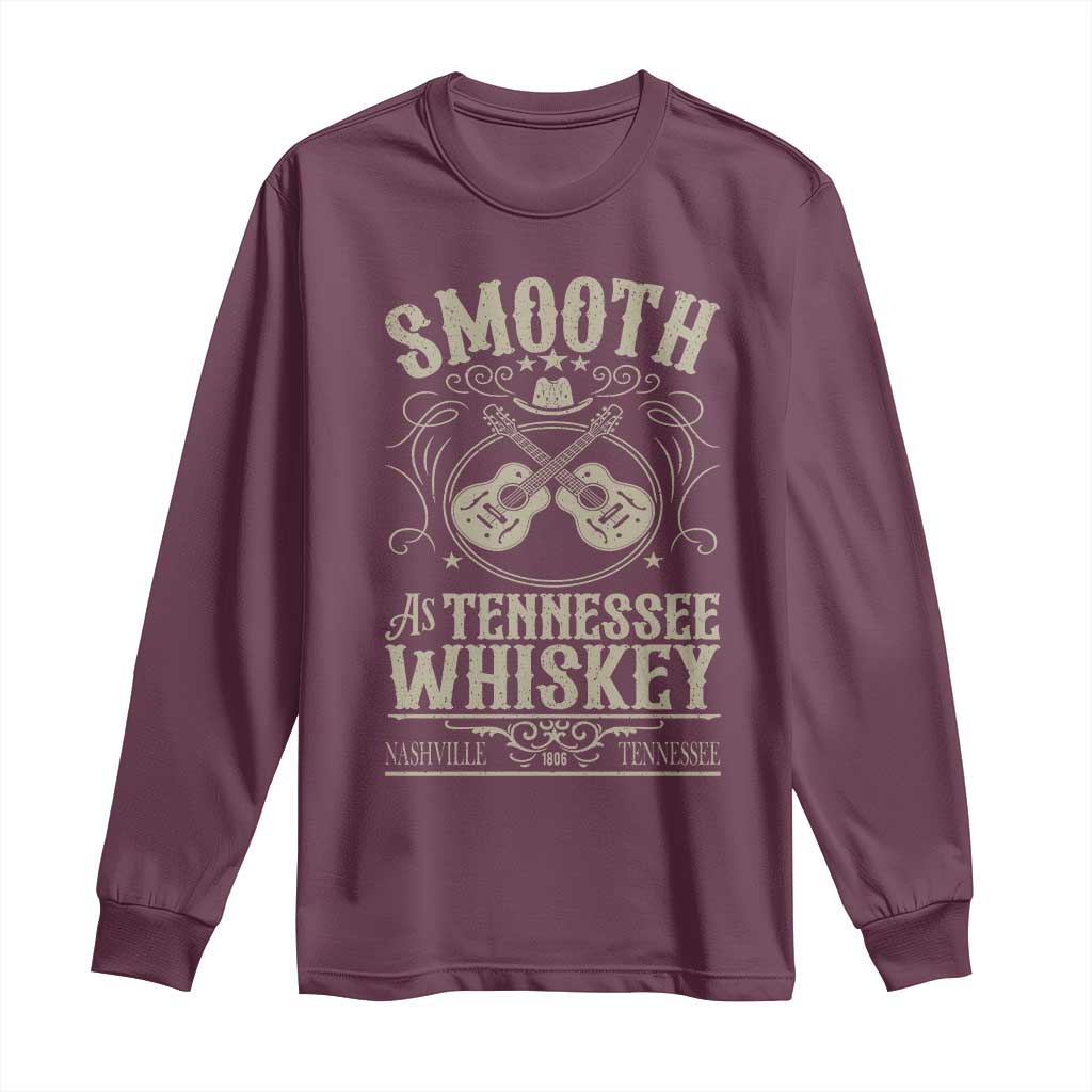 Smooth As Tennessee Whiskey Long Sleeve Shirt Country Music Guitar Drinking Addict TS02 Maroon Print Your Wear