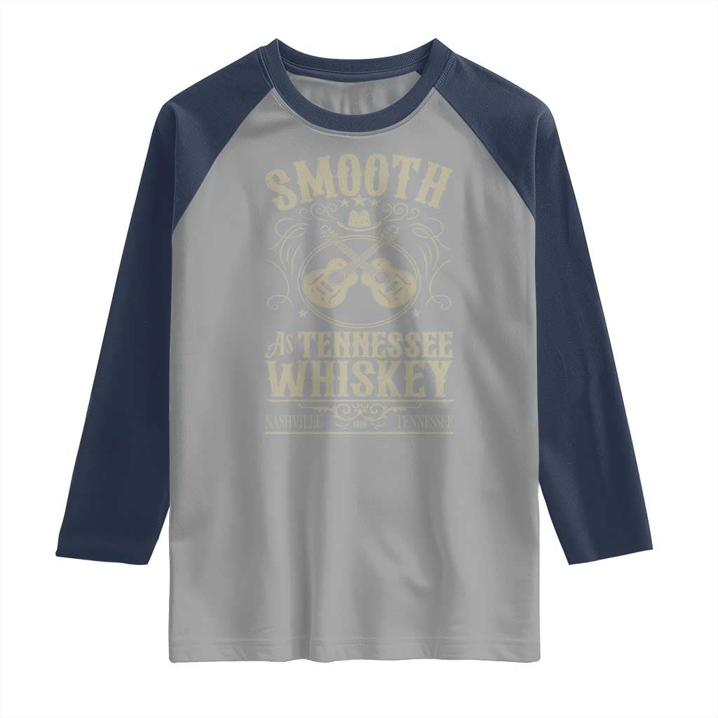 Smooth As Tennessee Whiskey Raglan Shirt Country Music Guitar Drinking Addict TS02 Sport Gray Navy Print Your Wear