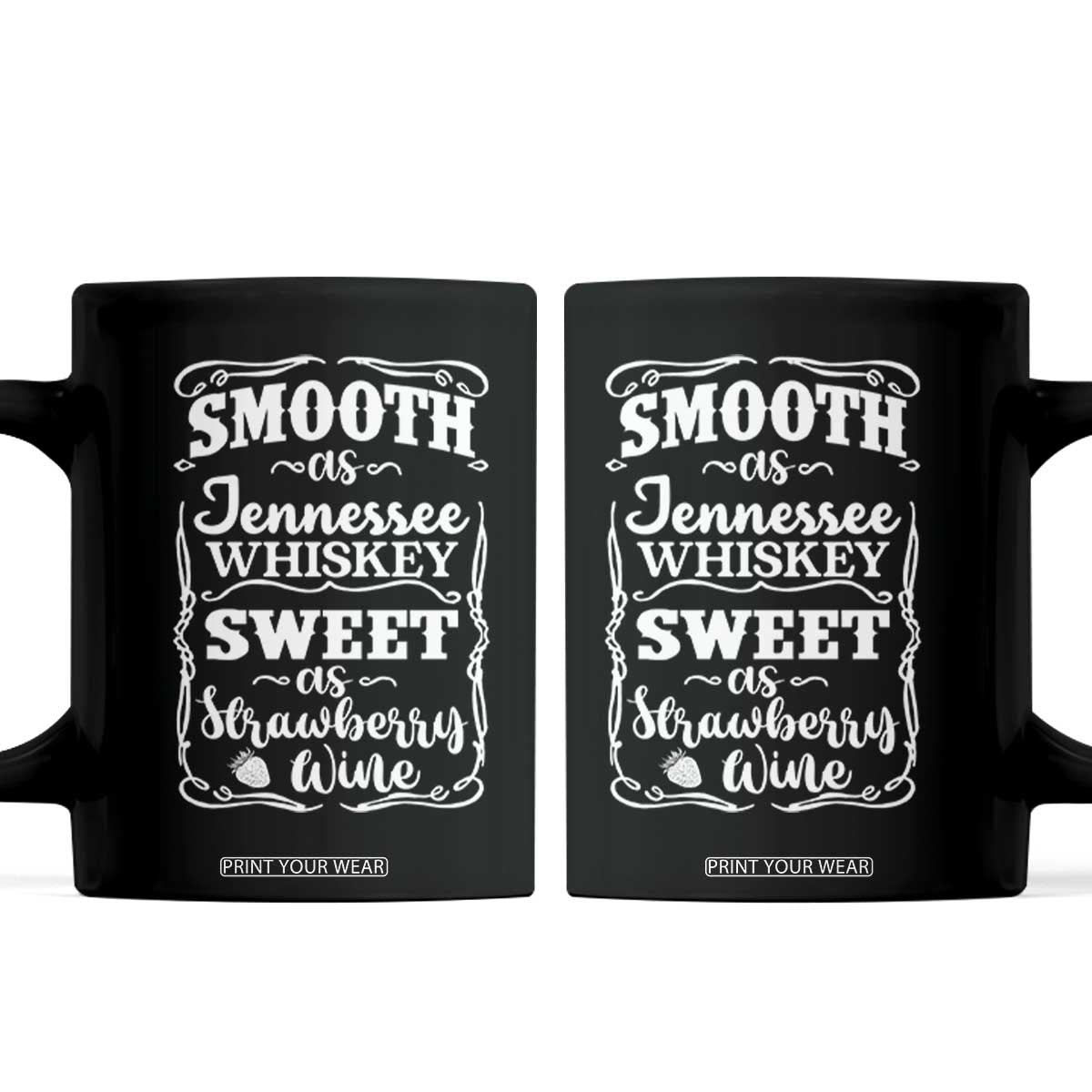 Smooth As Tennessee Whiskey Coffee Mug Sweet As Strawberry Wine Country Love TS02 Black Print Your Wear