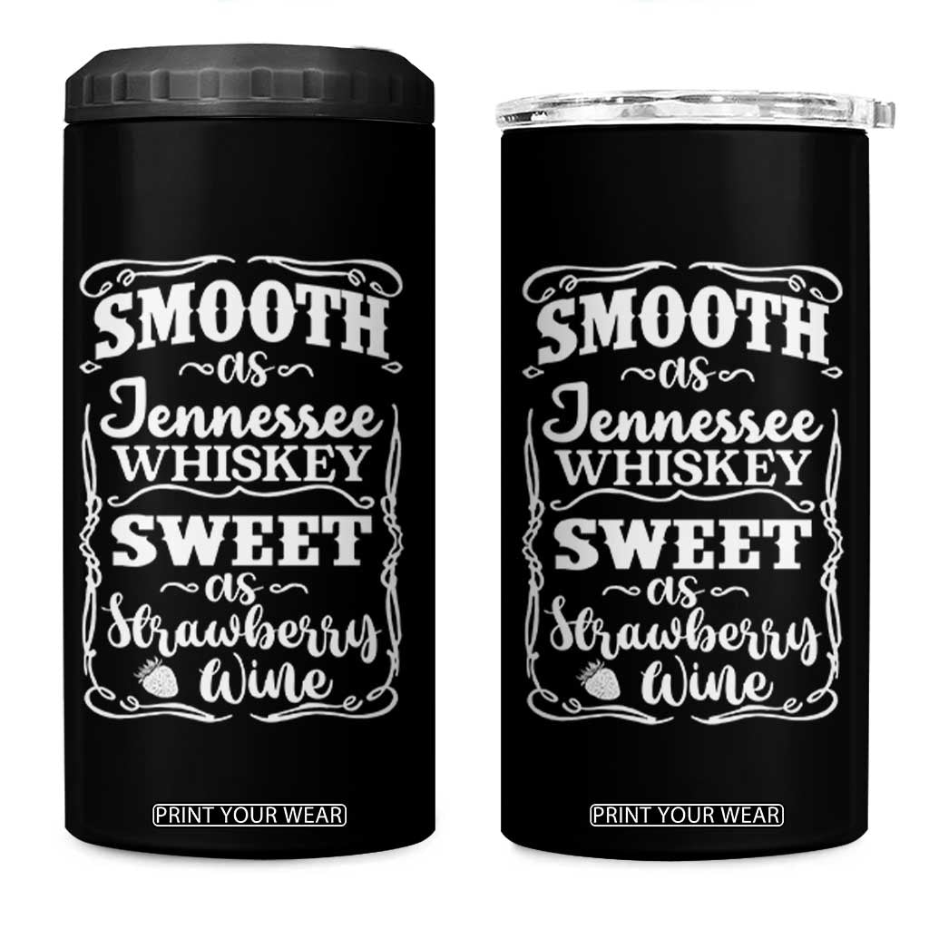 Smooth As Tennessee Whiskey 4 in 1 Can Cooler Tumbler Sweet As Strawberry Wine Country Love TS02 One Size: 16 oz Black Print Your Wear
