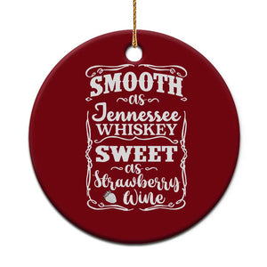 Smooth As Tennessee Whiskey Ceramic Ornament Sweet As Strawberry Wine Country Love TS02 1pc Red Print Your Wear