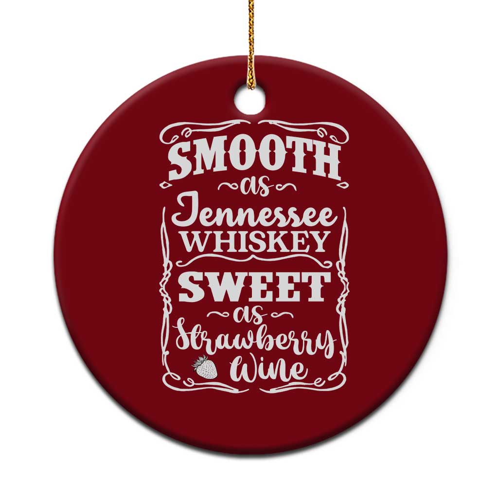 Smooth As Tennessee Whiskey Ceramic Ornament Sweet As Strawberry Wine Country Love TS02 1pc Red Print Your Wear