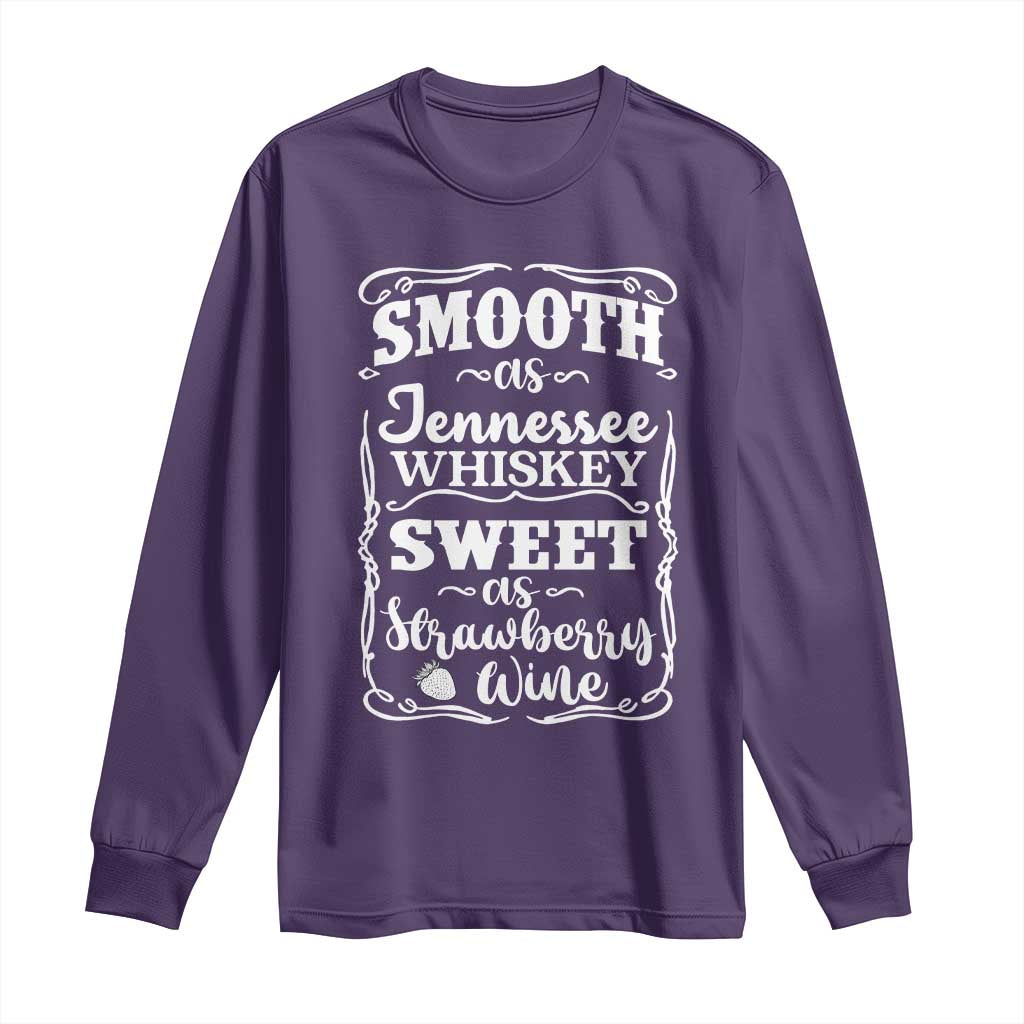 Smooth As Tennessee Whiskey Long Sleeve Shirt Sweet As Strawberry Wine Country Love TS02 Purple Print Your Wear