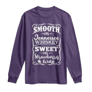 Smooth As Tennessee Whiskey Long Sleeve Shirt Sweet As Strawberry Wine Country Love TS02 Purple Print Your Wear