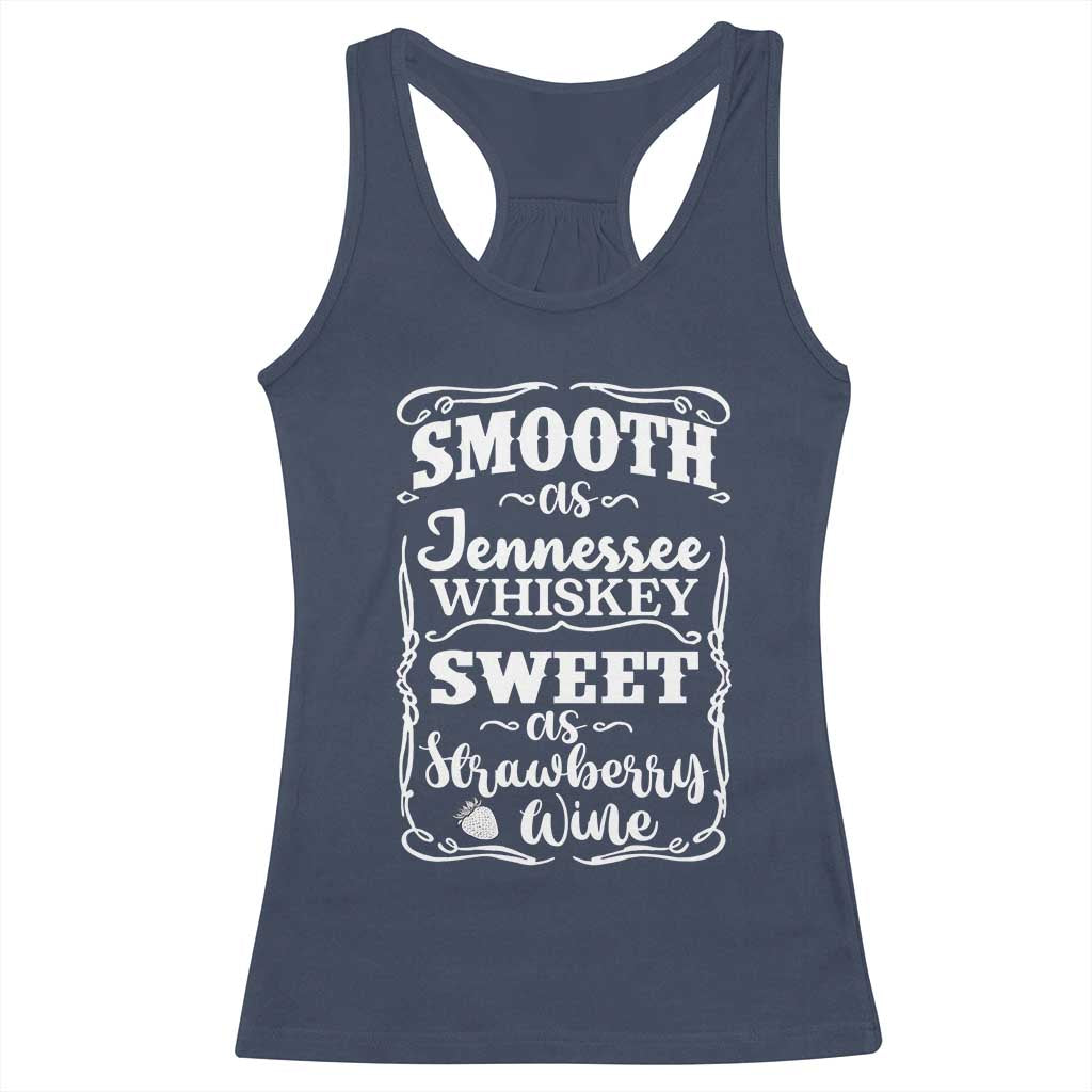 Smooth As Tennessee Whiskey Racerback Tank Top Sweet As Strawberry Wine Country Love TS02 Navy Print Your Wear