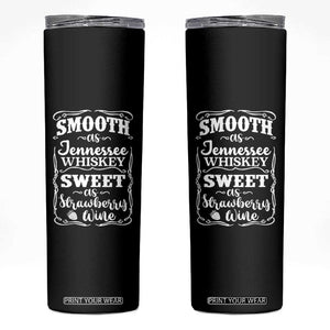 Smooth As Tennessee Whiskey Skinny Tumbler Sweet As Strawberry Wine Country Love TS02 Black Print Your Wear