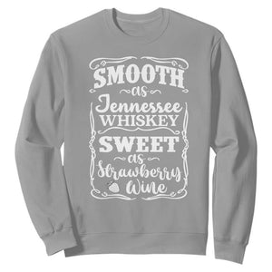 Smooth As Tennessee Whiskey Sweatshirt Sweet As Strawberry Wine Country Love TS02 Sport Gray Print Your Wear