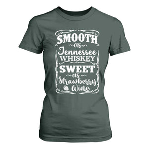 Smooth As Tennessee Whiskey T Shirt For Women Sweet As Strawberry Wine Country Love TS02 Dark Forest Green Print Your Wear